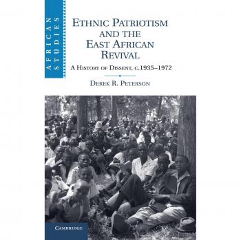 Patriotismo Étnico y el Renacimiento de África Oriental: Historia de la Disidencia, c.1935-1972 (Estudios Africanos, Volumen 122)