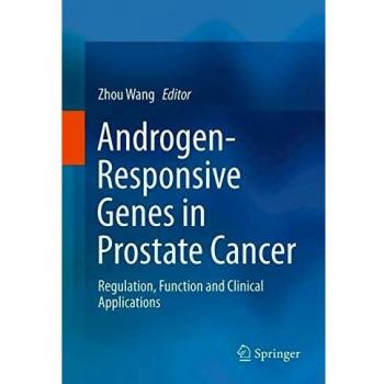 Androgen-Responsive Genes in Prostate Cancer: Regulation, Function, and Clinical Applications Handbook