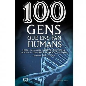 100 Gens Que Ens Fan Humans: I a vegades també inhumans, poetes i assassins, inventors i imitadors, racionals i dogmàtics, biològics i culturals: 34