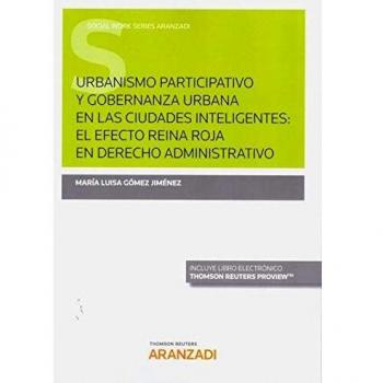 Urbanismo Participativo y Gobernanza Urbana en las Ciudades Inteligentes:  el efecto Reina Roja en Derecho Administrativo