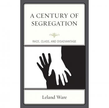 Lexington Books Century of Segregation: Race, Class, and Disadvantage - A Historical Analysis of Racial Inequality