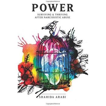 POWER: Surviving and Thriving After Narcissistic Abuse: A Collection of Essays on Malignant Narcissism and Recovery from Emotional Abuse