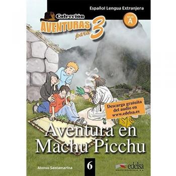 APT 6 - Aventura en Machu Picchu: Aventura en Machu Picchu + Free audio download
