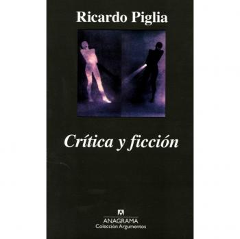 Crítica y ficción - Piglia
