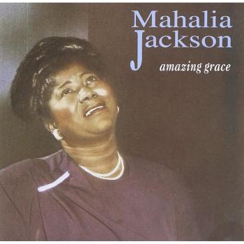 Amazing Grace - MAHALIA JACKSON