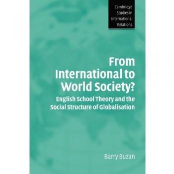 From International to World Society?: English School Theory and the Social Structure of Globalisation: 95
