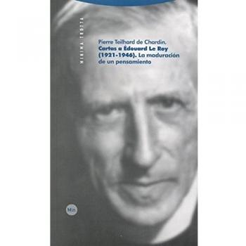 Cartas A Édouard Le Roy. 1921-1946. La Maduración De Un Pensamiento