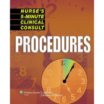 Nurse's 5-Minute Clinical Consult: Procedures