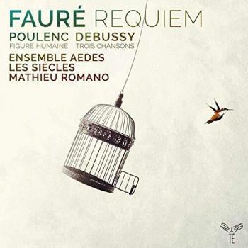 Fauré: Requiem/Poulenc: Figure Humaine/Debussy: Trois Chansons