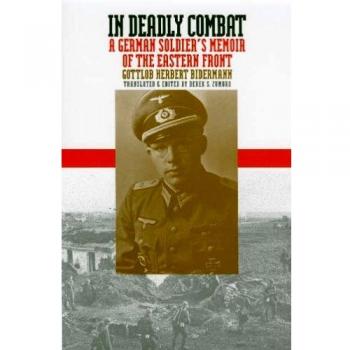 In Deadly Combat: A German Soldier's Memoir of the Eastern Front