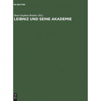 Leibniz y su Academia: Fuentes Seleccionadas sobre la Historia de la Sociedad de Ciencias de Berlín 1697-1716