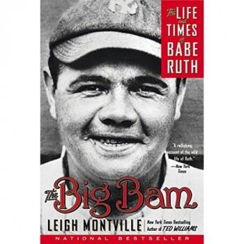 The Big Bam: The Life and Times of Babe Ruth
