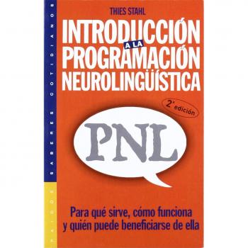 Introducción a la programación neurolingüística - Thies Stahl
