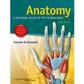 Anatomy: A Regional Atlas of the Human Body