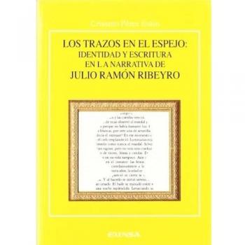 Los trazos en el espejo: identidad y escritura en la narrativa de Julio Ramón Ribeyro