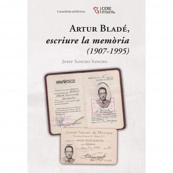 Artur Bladé. Escriure la memòria. 1907 - 1995: 147