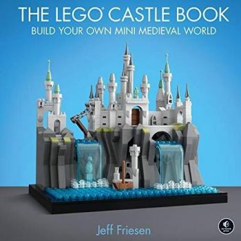 The Lego Castle Book Build Your Own Mini Medieval World Jeff Friesen