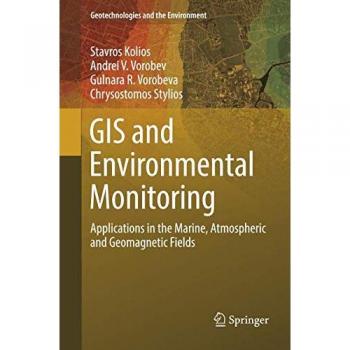GIS and Environmental Monitoring: Applications in the Marine, Atmospheric and Geomagnetic Fields