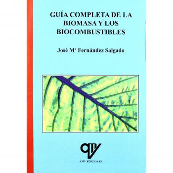 GUIA COMPLETA DE LA BIOMASA Y LOS BIOCOMBUSTIBLES