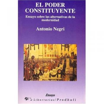El poder constituyente: Ensayo sobre las alternativas de la modernidad