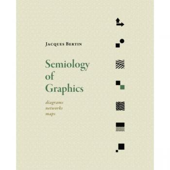 Semiology of Graphics: Diagrams, Networks, Maps