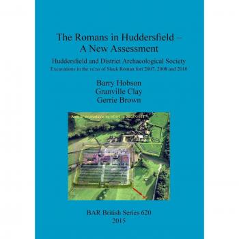 The Romans in Huddersfield - A New Assessment (Paperback)