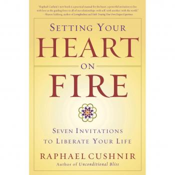 Heart Liberation: Seven Transformative Invitations for Life Empowerment by Raphael Cushnir