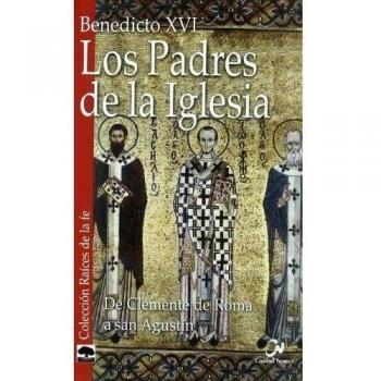 padres de La Iglesia I, Los: De Clemente de Roma a san Agustín