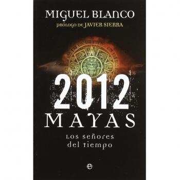 2012 mayas - los señores del tiempo