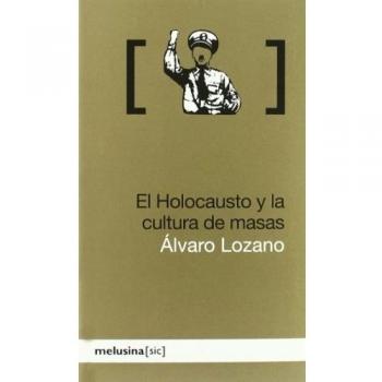 Holocausto Y La Cultura De Masas,