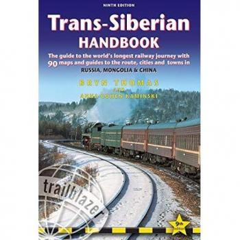 Trans-Siberian Handbook: The Trailblazer Guide to the Trans-Siberian Railway Journey Includes Guides to 25 Cities [Idioma Inglés]