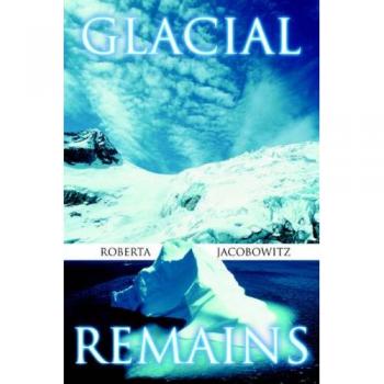 Restos Glaciares - Edición en Rústica de Roberta Jacobowitz