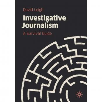 Investigative Journalism: Essential Survival Guide by David Leigh