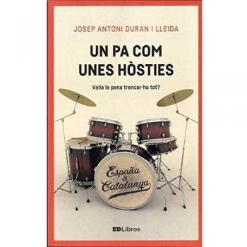 Un Pa Com Unes Hosties - DURAN I LLEIDA, JOSEP A.