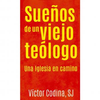 Sue? Os De Un Viejo Teologo: Una Iglesia en camino: 4