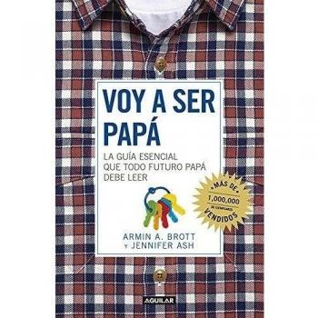 Voy a ser papa / The Expectant Father: Facts Tips and Advice for Dads-to-Be