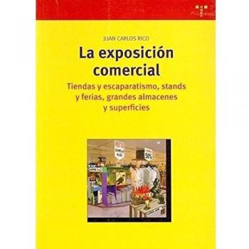 La exposición comercial. Tiendas y escaparatismo, stands y ferias, grandes almacenes y superficies: 124