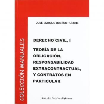 Derecho Civil I. Teoría de la obligación, responsabilidad extracontractual, y contratos en particular