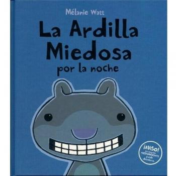 Ardilla miedosa por la noche, La - tapa dura-: 3 - Mélanie Watt