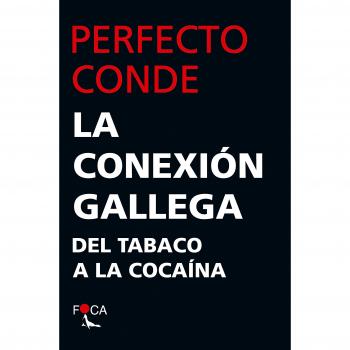 La Conexión gallega: Del tabaco a la cocaína: 164 - CONDE, PERFECTO