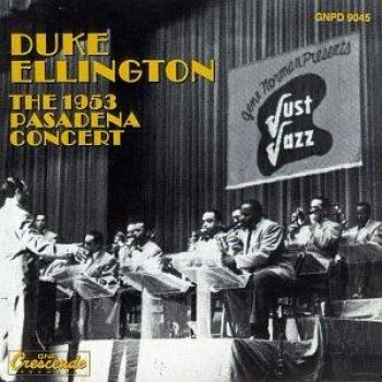 The 1953 Pasadena Concert - ELLINGTON, DUKE