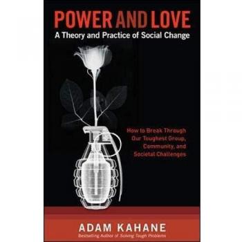 Power and Love: A Theory and Practice of Social Change