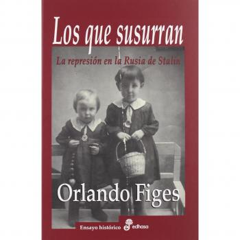 Los que susurran - Figes Orlando