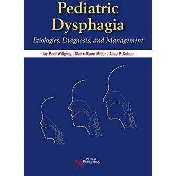 Pediatric Dysphagia: A Comprehensive Multidisciplinary Guide