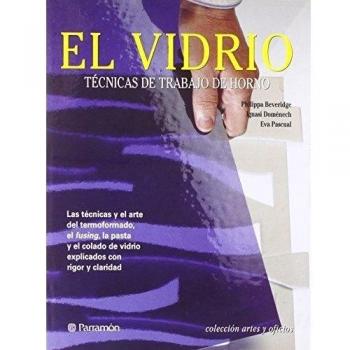 El vidrio: Técnicas de trabajo de horno