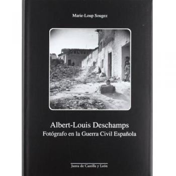 Albert-louis deschamps - fotografo en la Guerra civil española