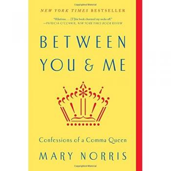 Between You & Me: Confessions of a Comma Queen