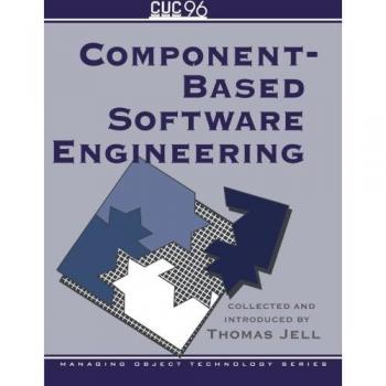 Ingeniería de Software Basada en Componentes (SIGS: Gestión de Tecnología de Objetos, Volumen 10)