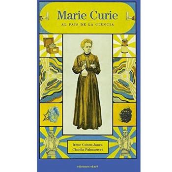 Marie Curie: Al país de la ciència