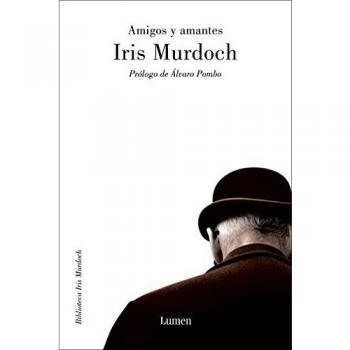 Amigos y amantes - Iris Murdoch